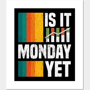 Is It Monday Yet Funny Stock Market Daytrader Posters and Art